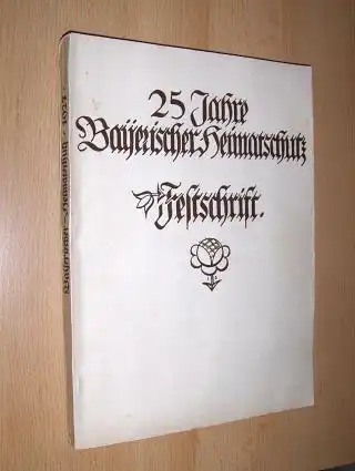 Ritz, Josef M: 25 Jahre Bayerischer Heimatschutz - Festschrift - 23 Jahrgang 1927 *. Zeitschrift des Bayerischen Landesvereins für Heimatschutz - Verein für Volkskunst und Volkskunde in München. 