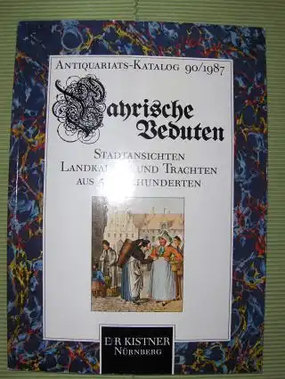 Bayrische Veduten *. Stadtansichten Landkarten und Trachten aus 5 Jahrhunderten. 