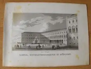 ORIGINAL- STAHLSTICH : KOENIGL. UNIVERSITÄTSGEBÄUDE IN MÜNCHEN. Mit Staffage vorne, Reiter u. Spaziergänger. 