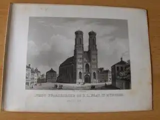 ORIGINAL- STAHLSTICH : STADT PFARRKIRCHE ZU U.L. FRAU IN MÜNCHEN. Münchner Dom oder Frauenkirche mit Häuserfront, Passanten. 