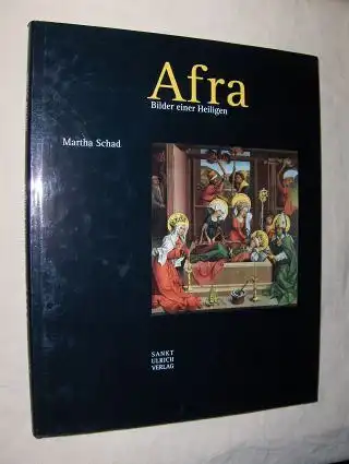 Schad, Martha: Afra - Bilder einer Heiligen. Mit einem Vorwort von Bischof Dr. Viktor Josef Dammertz. 