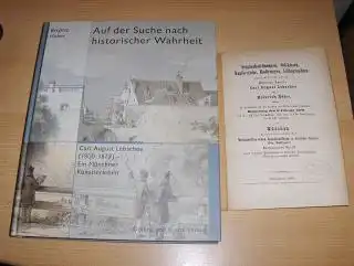 Huber, Brigitte: Auf der Suche nach historischer Wahrheit   Carl August Lebschee (1800 1877)   Ein Münchner Künstlerleben * + BEILAGE : (Heft.. 