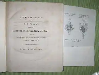 Krenner *, J. N. G. von: Über die Siegel vieler Münchner Bürger-Geschlechter, bereits in dem XIII.ten, und in dem Anfange des XIV.ten Jahrhundertes. Erste und zweyte Abtheilung in 1 Bd. 