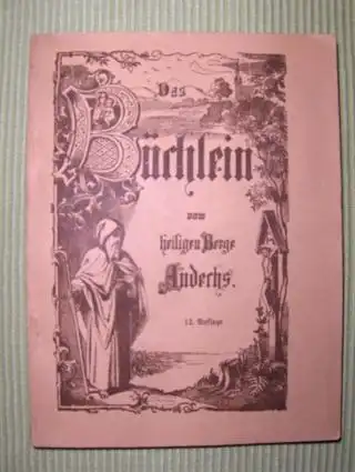 Sattler O.S.B., P. Magnus und P. Augustin Engl O.S.B: Das Büchlein vom heiligen Berge Andechs. Auszug aus der Chronik und mit einem neuen Verzeichnisse der Reliquien und Ergänzungen zur Chronik versehen. 