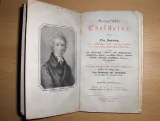 Deuringer, Joh. (Johann) Georg: Neugefaßte Edelsteine. Eine Sammlung von biblischen und andern weisen Denksprüchen, dann Schriftstellen, ferner von Sittenlehren, Lebens- und Klugheitsregeln, pilosophischen Sätzen, moralischen...