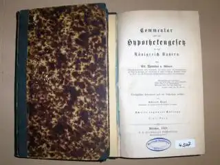 Graf, Eduard: Commentar über das Hypothekengesetz für das Königreich Bayern. 2 Bände. Komplett. Durchgehend, bevorwortet und mit Nachträgen versehen. 