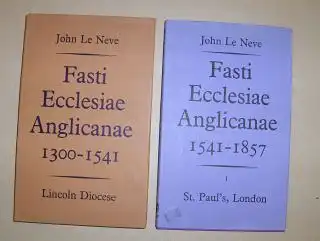 King (Compiled), H. P. F: JOHN LE NEVE Fasti Ecclesiae Anglicanae 1300 -1541 Lincoln Diocese / 1541-1857 St. Paul`s London. 2 Bände (2 Vol.*). 