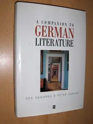 Sagarra, Eda and Peter Skrine: A COMPANION TO GERMAN LITERATURE *. From 1500 to the present. 