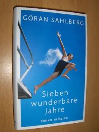 Sahlberg, Göran: Sieben wunderbare Jahre. Roman. 