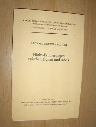 Kretzenbacher, Leopold: Hiobs Erinnerungen zwischen Donau und Adria *. Kulträume, Patronate, Sondermotive der Volksüberlieferungen um Job und sein bibliches und apokryphes Schicksal in den Südost.. 