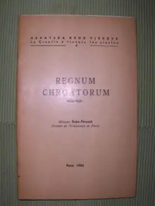 Dabo-Peranic, Milienko: HRVATSKA KROZ VJEKOVE / La Croatie a travers les siecles 4 : REGNUM CHROATORUM (626-925) *. 