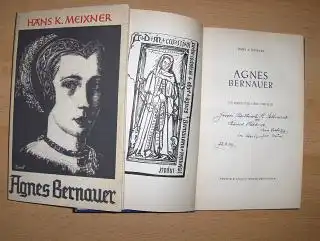 Meixner *, Hans K: AGNES BERNAUER. Ein Leben voll Liebe und Leid. 