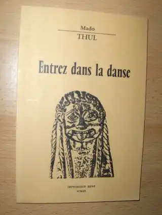 Thul *, Mado: Entrez dans la danse. 