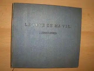 LE REVE DE MA VIE...AUTOGRAPHES. (Franz. Autographisches Album der XX.er Jahre der 20. Jahrhundert). 