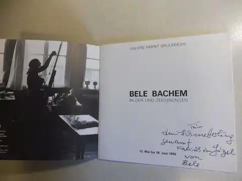 Ostheeren, Ingrid und Galerie Markt Bruckmühl: BELE BACHEM - BILDER UND ZEICHNUNGEN. + AUTOGRAPH. 