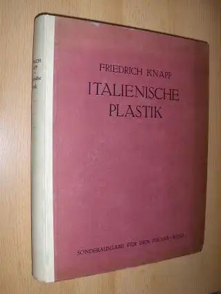 Knapp, Friedrich: ITALIENISCHE PLASTIK. VOM FÜNFZEHNTEN BIS ACHTZEHNTEN JAHRHUNDERT. 