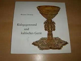 Rickmann (Bearbeitung Kat.), Dr. H: Kultgegenstand und kultisches Gerät vom Mittelalter bis zur Neuzeit *. 