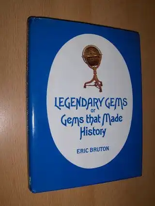 Bruton, Eric: LEGENDARY GEMS or Gems that Made History. 