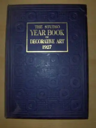 THE STUDIO YEAR BOOK OF DECORATIVE ART 1927. (An Illustrated Magazine of Fine & Applied Art.). 