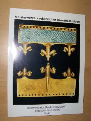 Born, Hermann: Meisterwerke kaukasischer Bronzeschmiede *. 