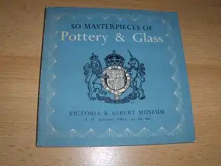50 / FIFTY MASTERPIECES OF Pottery & Glass - VICTORIA & ALBERT MUSEUM. Porcelain - Vessels a. Stained Glass - Painted Enamels. 