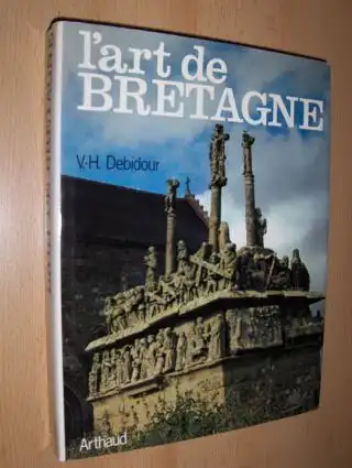 Debidour, Victor-Henry (V.-H.): L`art de BRETAGNE *. 