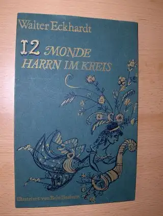 Eckhardt, Walter: 12 MONDE HARRN IM KREIS. Sonette. Mit Zeichnungen von Bele Bachem. 