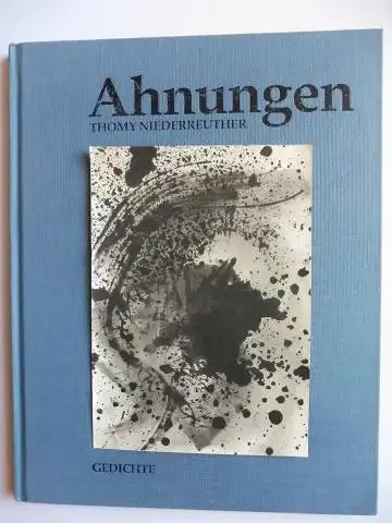 Niederreuther *, Thomy: Ahnungen + AUTOGRAPH *. Gedichte. Ätzungen Tom Niederreuther. Vorwort Leo Ernstberger. 