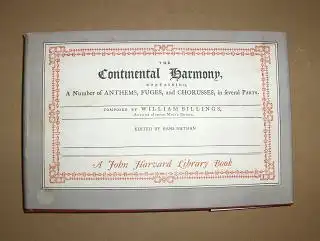 Nathan (Edited), Hans: The CONTINENTAL HARMONY, containing, A Number of ANTHEMS, FUGES, and CHORUSSES, in severals Parts. Composed by William Billings (1794), Author of various Music Books. 