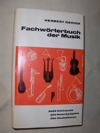 Gerigk, Herbert: Fachwörterbuch der Musik. Mit 220 Notenbeispielen. 