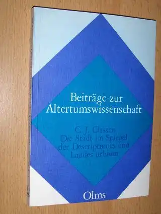 Classen *, C. Joachim: Die Stadt im Spiegel der Descriptiones und Laudes urbium *. In der antiken und mittelalterlichen Literatur bis zum Ende des zwölften Jahrhunderts.