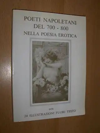 Ledone (Introd.), Marcello: POETI NAPOLETANI DEL 700 - 800 NELLA POESIA EROTICA *. Con 24 ILLUSTRAZIONI FUORI TESTO. 
