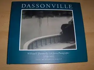 Palmquist (Essay by), Peter: DASSONVILLE *. William E. Dassonville, California Photographer *. 