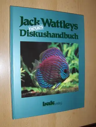 Wattleys, Jack, Bernd Degen (Vorwort) und Dr. Eduard Schmidt-Focke (Vorwort): Neues Diskus-handbuch (Diskushandbuch) - Erfahrungen des bekannten amerikanischen Diskuszüchters.