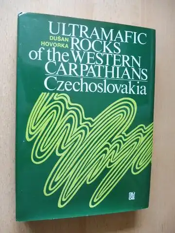 Hovorka, Dusan: ULTRAMAFIC ROCKS of the WESTERN CARPATHIANS - Czechoslovakia *. With Contributors. 