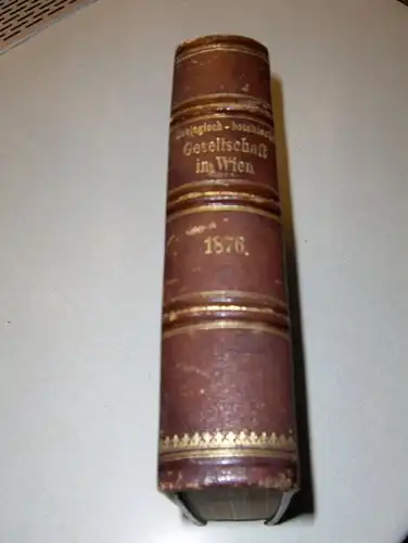 Krempelhuber, A. von: Verhandlungen der kaiserlichen-königlichen zoologisch-botanischen Gesellschaft in Wien. Herausgegen von der Gesellschaft. Jahrgang 1876. XXVI. Band. 