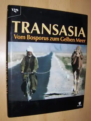 Gruschke, Andreas und Astrid Zimmermann: TRANSASIA. Vom Bosporus zum Gelben Meer. 