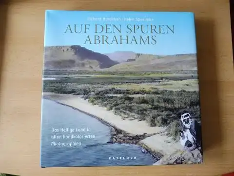 Hardiman, Richard, Helen Speelman und Joel Cahen (Vorwort): AUF DEN SPUREN ABRAHAMS. Das Heilige Land in alten handkolorierten Photographien. 