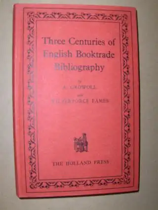Growoll (1), A. and Wilberforce Eames (2): Three Centuries of Booktrade Bibliography. (1) An Essay on the beginnings of Booktrade Bibliography since the Introduction of Printing and in England since 1595. (2) Also a List of the Catalogues, etcetera publis
