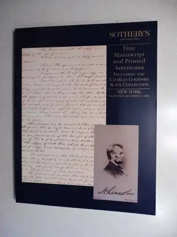 Sotheby`s: SOTHEBY`S Founded 1744 - Fine Manuscript and Printed Americana - INCLUDING THE CHARLES GODDARD SLACK COLLECTION *. NEW YORK Wednesday, December 16, 1992. 