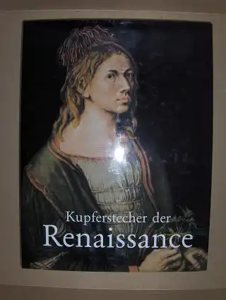 Versch. Autoren: Die Kupferstecher der Renaissance. Aus dem 15. und 16. Jahrhundert. 