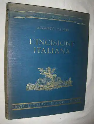 Calabi, Augusto: L` INCISIONE ITALIANA *. 