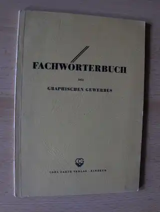 Garte (Einleitung), Hans: ENGLISCH - DEUTSCHES / DEUTSCH - ENGLISCHES FACHWÖRTERBUCH des GRAPHISCHEN GEWERBES UND DER PAPIERINDUSTRIE *. Mit Typographischen Tabellen und Massen. 