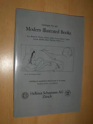 Schumann, Hellmut: Modern Illustrated Books *. Arp, Bonnard, Braque, Derain, Dufy, Ernst, Laurens, Leger, Lurcat, Maillol, Miro, Picasso, Villon, a.o., including an unpublished sketch-book by the young TOULOUSE-LAUTREC. 