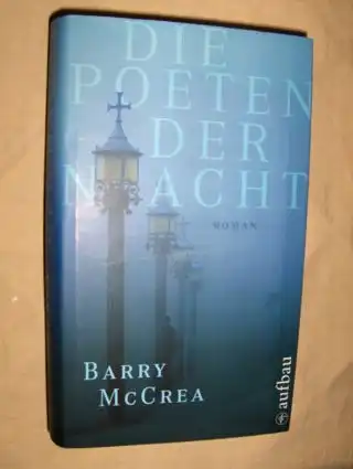 McCrea, Barry: Die Poeten der Nacht. Roman. 