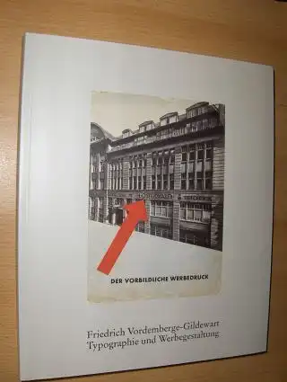 Rattemeyer, Volker, Dietrich Helms Konrad Matschke u. a: Typographie kann unter Umständen Kunst sein - Friedrich Vordemberge-Gildewart *. Typographie und Werbegestaltung. 