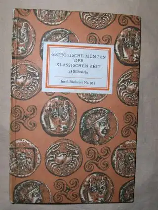 Schultz (Hrsg.), Sabine: GRIECHISCHEN MÜNZEN DER KLASSISCHEN ZEIT. 48 Bildtafeln. Insel-Bücherei Nr. 955. 