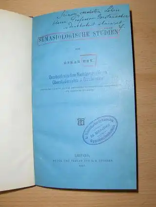 Hey *, Oskar: SEMASIOLOGISCHE STUDIEN. Besonderer Abdruck aus dem Achtzehnten Supplementbande der Jahrbücher für Classischer Philologie. 