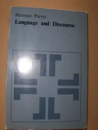 Parret, Herman: Language and Discourse *. 