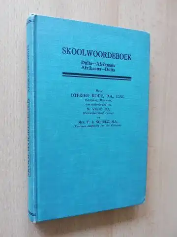 Rode B.A., B.Ed., Otfried, M. Rode, B.A. und Mej. T. J. Schulz M.A: SKOOLWOORDEBOEK Duits-Afrikaans / Afrikaans-Duits *. 